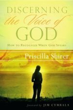 Discerning the Voice of God, How to Recognize When God Speaks by Priscilla Shirer
