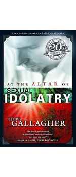 At the Altar of Sexual Idolatry by Steve Gallagher