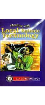 Dealing with Local Satanic Technology by Dr. D. K. Olukoya