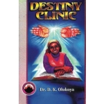 Destiny Clinic by Dr. D. K. Olukoya