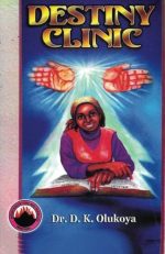 Destiny Clinic by Dr. D. K. Olukoya
