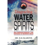 Disgracing Water Spirits by Dr. D. K. Olukoya
