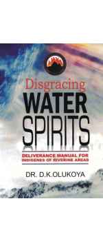 Disgracing Water Spirits by Dr. D. K. Olukoya