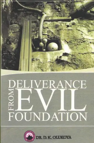 Deliverance from Evil Foundation by Dr. D. K. Olukoya