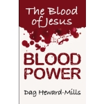 Blood Power, The Blood of Jesus by Dag Heward Mills