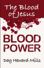 Blood Power, The Blood of Jesus by Dag Heward Mills