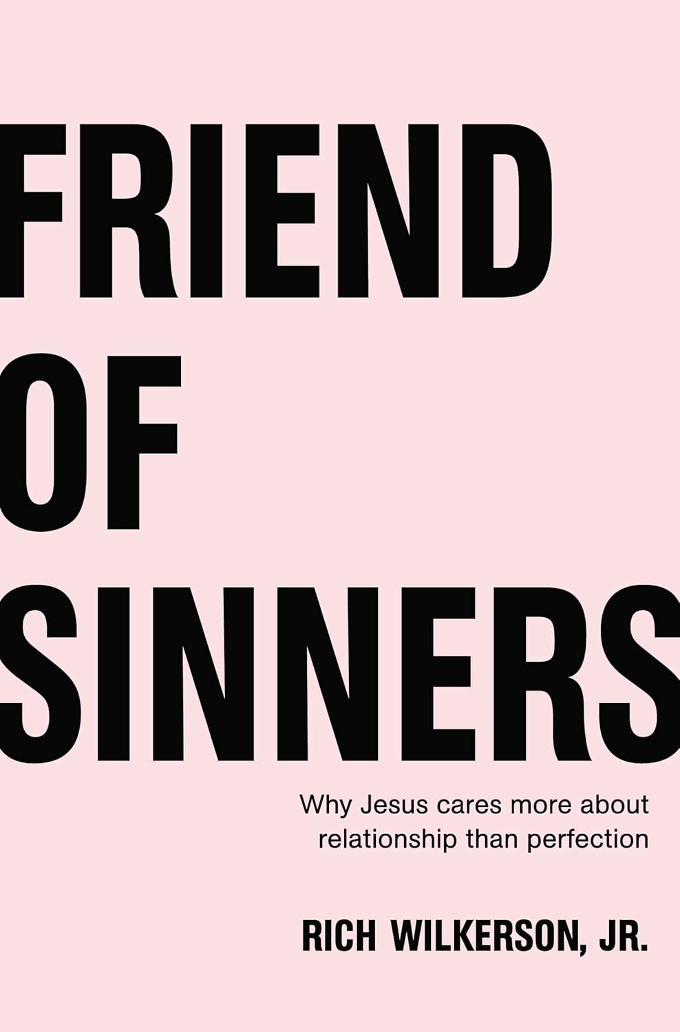 61+HP3j3Y5L._SL1500_ Friend of Sinners, Why Jesus Cares More About Relationship Than Perfection by Rich Wilkerson Jr. - Image 1