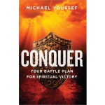Conquer, Your Battle Plan for Spiritual Victory by Michael Youssef
