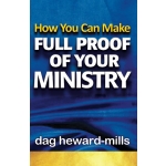 How You Can Make Full Proof of Your Ministry by Dag Heward-Mills