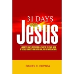31 Days With Jesus by Daniel C. Okpara