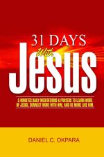 31 Days With Jesus by Daniel C. Okpara