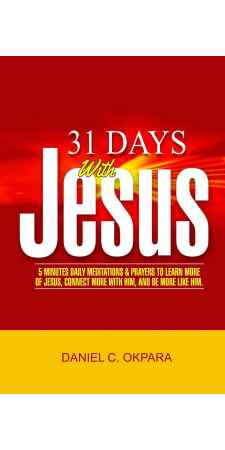31 Days With Jesus by Daniel C. Okpara