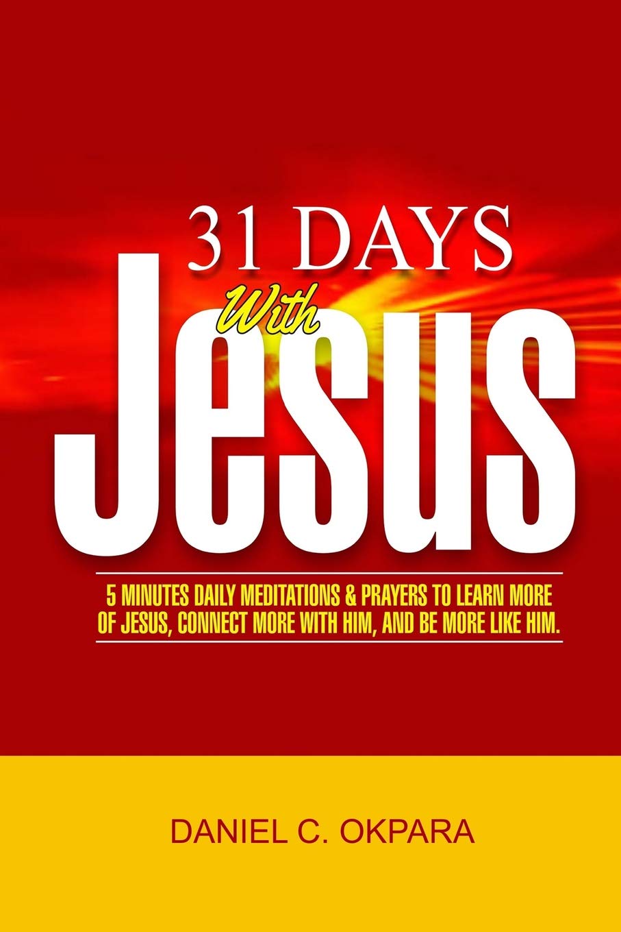 31 Days With Jesus by Daniel C. Okpara
