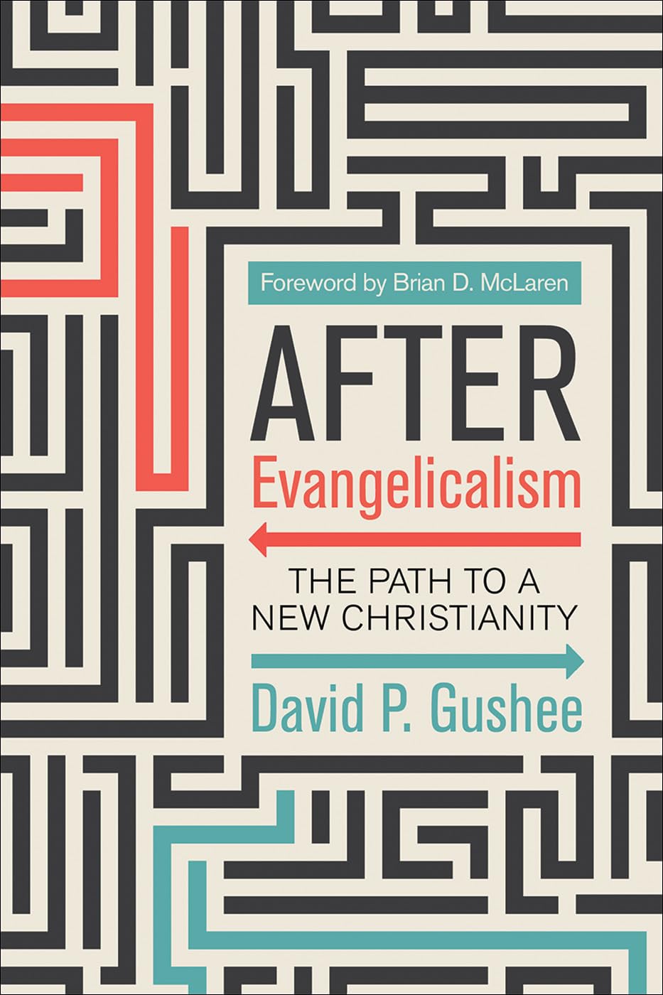 After Evangelicalism, The Path to a New Christianity by David P. Gushee