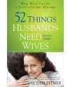 52 Things Husbands Need from Their Wives by Jay Payleitner