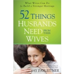 52 Things Husbands Need from Their Wives by Jay Payleitner