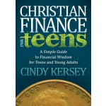 Christian Finance for Teens, A Simple Guide to Financial Wisdom for Teens and Young Adults by Cindy Kersey