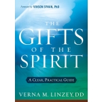 Gifts of the Spirit: A Clear, Practical Guide by Verna M. Linzey