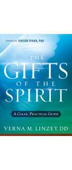 Gifts of the Spirit: A Clear, Practical Guide by Verna M. Linzey