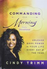 Commanding Your Morning by Cindy Trimm