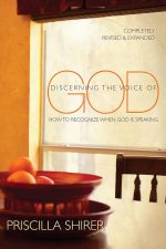 Discerning the Voice of God, How to Recognize When God is Speaking by Priscilla Shirer