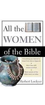 All the Women of the Bible by Herbert Lockyer