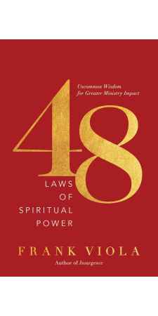 48 Laws of Spiritual Power by Frank Viola