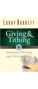 Giving and Tithing, Includes Serving and Stewardship by Larry Burkett