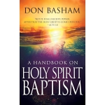 A Handbook on Holy Spirit Baptism by Don Basham