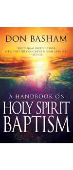 A Handbook on Holy Spirit Baptism by Don Basham
