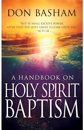 A Handbook on Holy Spirit Baptism by Don Basham