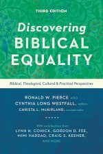 Discovering Biblical Equality: Biblical, Theological, Cultural, and Practical Perspectives by Ronald W. Pierce & Cynthia Long Westfall