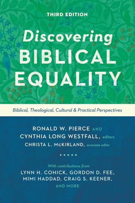 Discovering Biblical Equality: Biblical, Theological, Cultural, and Practical Perspectives by Ronald W. Pierce & Cynthia Long Westfall