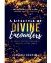 A Lifestyle of Divine Encounters Through Prayer, Prophecy, and the Living Word by Patricia Bootsma