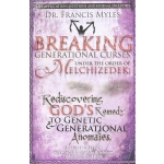 Breaking Generational Curses Under the Order of Melchizedek: God's Remedy to Generational and Genetic Anomalies Breaking Generational Curses Under the Order of Melchizedek, God's Remedy to Generational and Genetic Anomalies  by Robert Henderson