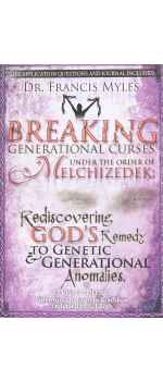 Breaking Generational Curses Under the Order of Melchizedek: God's Remedy to Generational and Genetic Anomalies Breaking Generational Curses Under the Order of Melchizedek, God's Remedy to Generational and Genetic Anomalies  by Robert Henderson