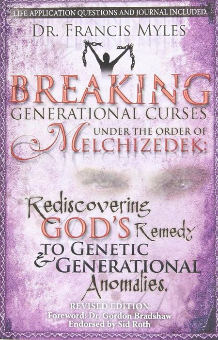 Breaking Generational Curses Under the Order of Melchizedek: God's Remedy to Generational and Genetic Anomalies Breaking Generational Curses Under the Order of Melchizedek, God's Remedy to Generational and Genetic Anomalies by Robert Henderson