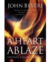 A heart ablaze ,igniting a passion for God by John Bevere