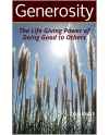 Generosity, The Life Giving Power of Doing Good To Others by Jan Grace