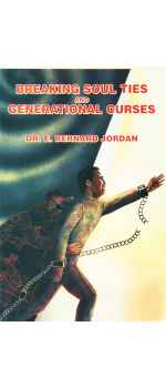Breaking Soul Ties and Generational Curses by Dr. E. Bernard Jordan