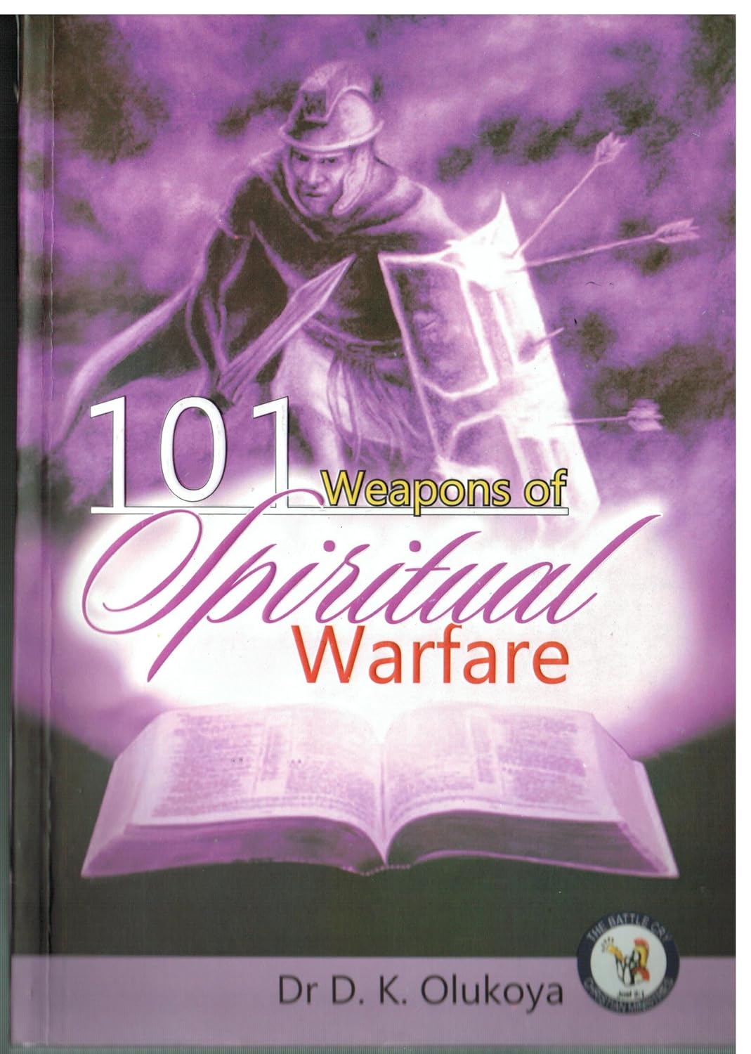 101 Weapons Of Spiritual Warfare by D.K Olukoya