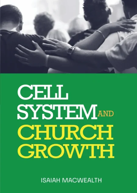 Cell System and Church Growth by Isaiah Michael Wealth