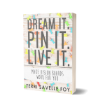 Dream It. Pin It. Live It: Make Vision Boards Work for You by Terri Savelle Foy - Image 3