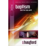 Explaining Baptism with the Holy Spirit by Jack W. Hayford