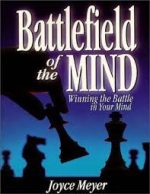 Battlefield of the Mind by Joyce Meyer