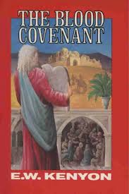 The Blood Covenant by  E. W. KENYON