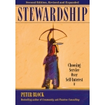 Stewardship: Choosing Service Over Self-Interest by Peter Block