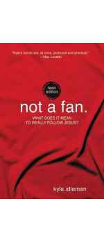 Not a Fan, Teen Edition by Kyle Idleman