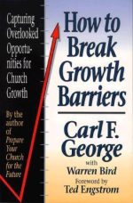 How to Break Growth Barriers, Capturing Overlooked Opportunities for Church Growth by Carl F. George with Warren Bird - Image 2