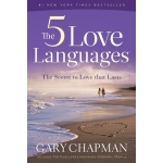 The 5 Love Languages: The Secret to Love That Lasts by Gary Chapman